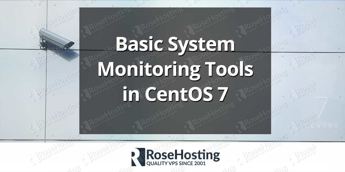 Basic system monitoring tools in CentOS 7