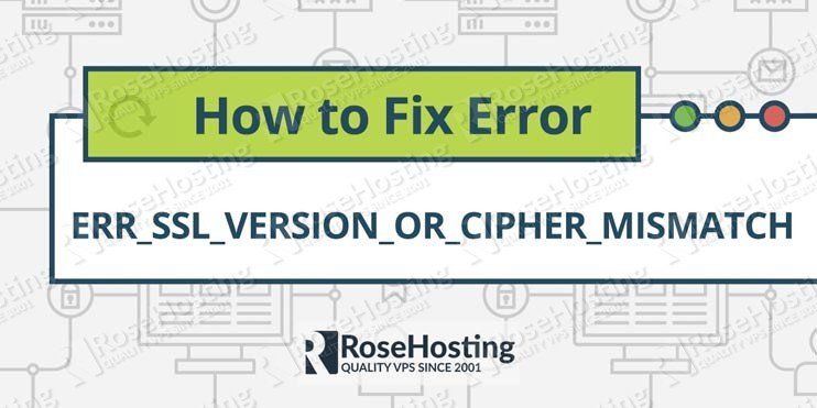 err_ssl_version_or_cipher_mismatch