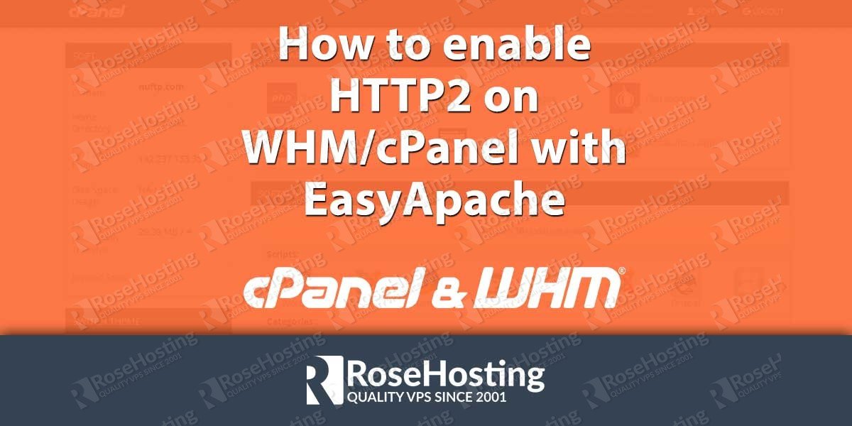 How to enable HTTP2 on WHM/cPanel with EasyApache 4