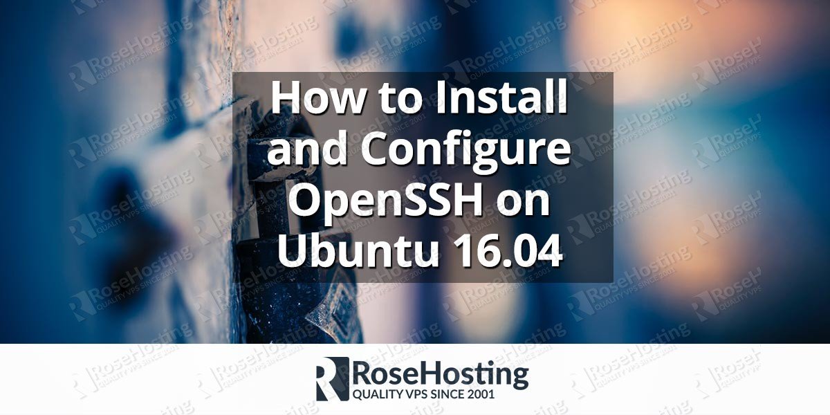 How to Install and Configure OpenSSH on Ubuntu 16.04