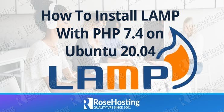 how to install lamp with php 7.4 on ubuntu 20.04