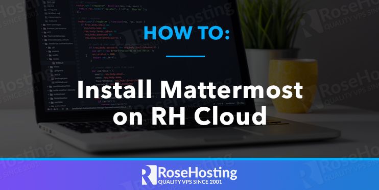 how to install mattermost on rosehosting cloud