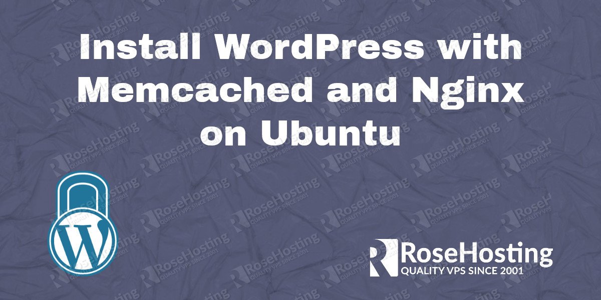 Install WordPress with Memcached and Nginx on Ubuntu