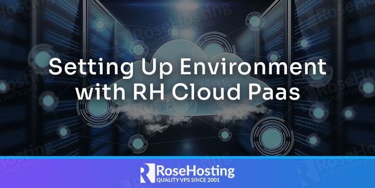 Setting Up Environment with RoseHosting Cloud PaaS