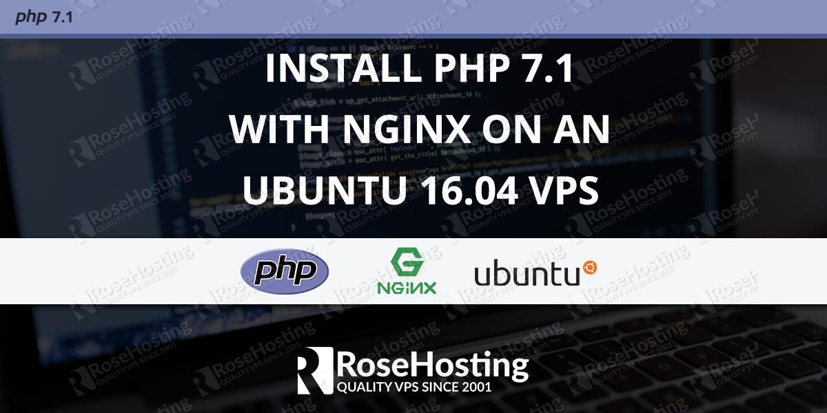 Install PHP 7.1 with Nginx on an Ubuntu 16.04 VPS